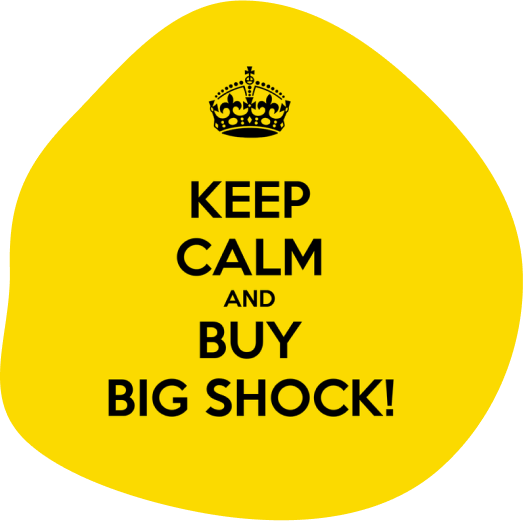 Keep calm and buy big shock