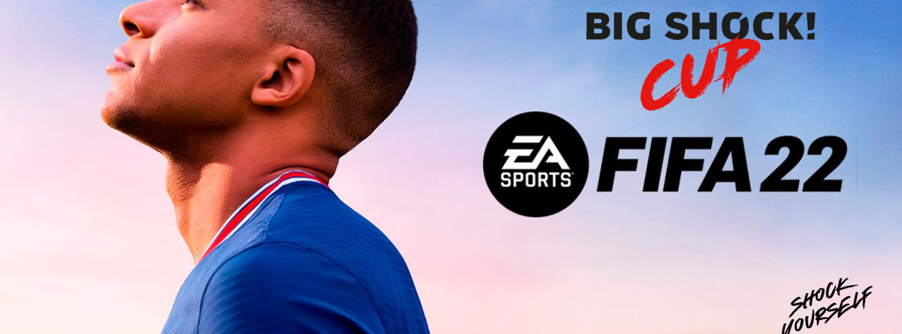 Big Shock! CUP - Fifa 22